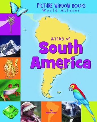 atlas of south america 1st edition karen foster 1404838953, 978-1404838956