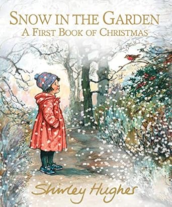 snow in the garden first book christmas 1st edition shirley hughes 1406384488, 978-1406384482