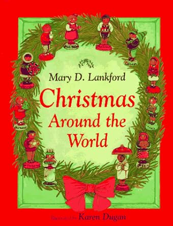 christmas around the world 1st edition mary d lankford ,karen dugan 0688121675, 978-0688121679