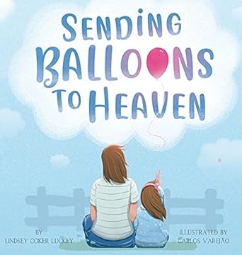 sending balloons to heaven 1st edition lindsey coker luckey 1735880345, 978-1735880341