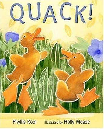 quack 1st edition phyllis root ,holly meade 0763617938, 978-0763617936