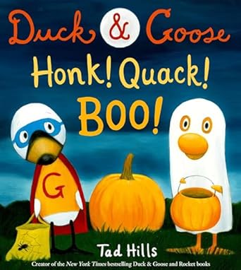 duck and goose honk quack boo a picture book for kids and toddlers 1st edition tad hills 1524701750,