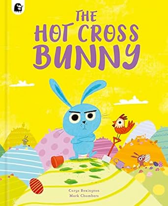 the hot cross bunny 1st edition carys bexington ,mark a chambers 0711283028, 978-0711283022