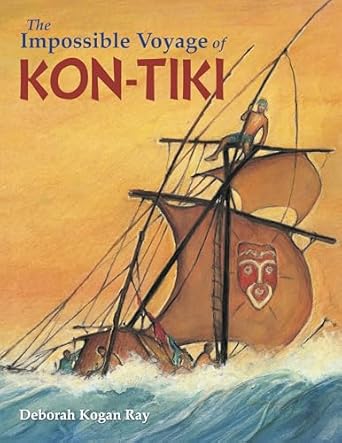 the impossible voyage of kon tiki 1st edition deborah kogan ray 1580896200, 978-1580896207