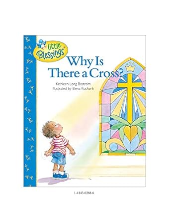 why is there a cross 1st edition kathleen bostrom ,elena kucharik 1414302886, 978-1414302881
