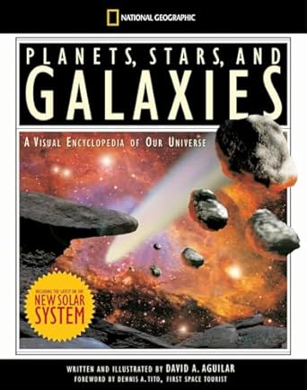 planets stars and galaxies a visual encyclopedia of our universe 1st edition david a aguilar 1426301707,