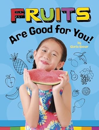 fruits are good for you 1st edition gloria koster 1666351253, 978-1666351255