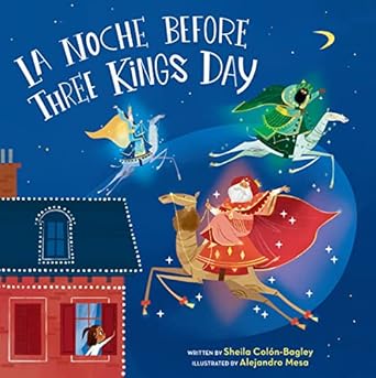 la noche before three kings day 1st edition sheila colon bagley ,alejandro mesa 0063234327, 978-0063234321