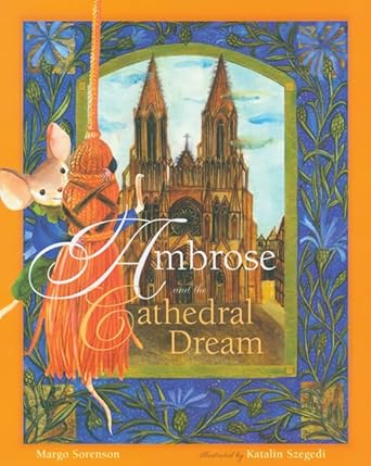 ambrose and the cathedral dream 1st edition margo sorenson ,katalin szegedi 0814630049, 978-0814630044