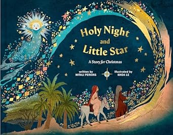 holy night and little star a story for christmas 1st edition mitali perkins ,khoa le 059357804x,