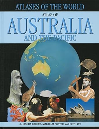 atlas of australia and the pacific 1st edition s joshua comire ,malcolm porter ,keith lye 1435884566,