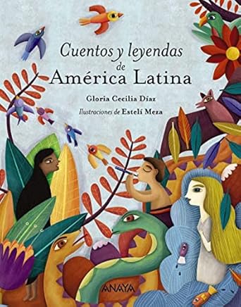 cuentos y leyendas de america latina 1st edition gloria cecilia diaz ,esteli meza 8469836455, 978-8469836453