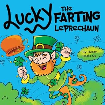 lucky the farting leprechaun a funny kids picture book about a leprechaun who farts and escapes a trap