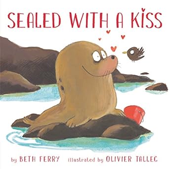 sealed with a kiss 1st edition beth ferry ,olivier tallec 0062475770, 978-0062475770