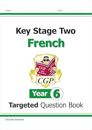 new ks2 french targeted question book year 6 perfect for catch up and learning at home 1st edition cgp books