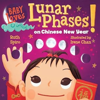 baby loves lunar phases on chinese new year 1st edition ruth spiro ,irene chan 1623543061, 978-1623543068