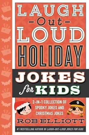 laugh out loud holiday jokes for kids 2 in 1 collection of spooky jokes and christmas jokes a christmas