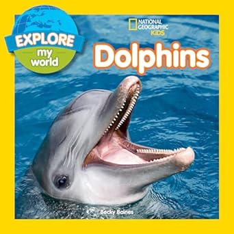 explore my world dolphins 1st edition becky baines 1426323182, 978-1426323188