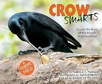 crow smarts inside the brain of the worlds brightest bird 1st edition pamela s turner 0544416198,