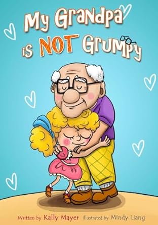 my grandpa is not grumpy funny rhyming picture book for beginner readers 2 8 years 1st edition kally mayer