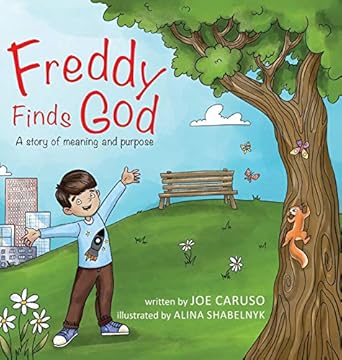 freddy finds god a story of meaning and purpose 1st edition joe caruso ,alina shabelnyk 1777323126,