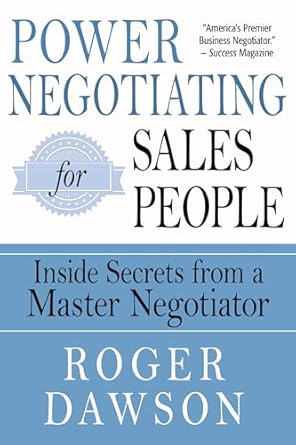 power negotiating for salespeople inside secrets from a master negotiator 1st edition roger dawson