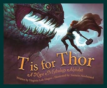 t is for thor a norse mythology alphabet 1st edition virginia loh hagan ,torstein nordstrand 153411050x,