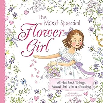 the most special flower girl all the best things about being in a wedding 1st edition linda griffith