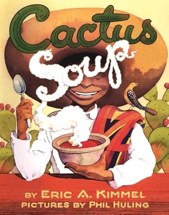cactus soup 1st edition eric a kimmel ,phil huling 0761458328, 978-0761458326
