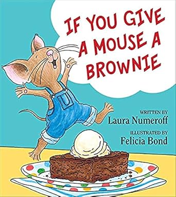 if you give a mouse a brownie 1st edition laura numeroff ,felicia bond 0060275715, 978-0060275716