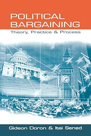 political bargaining theory practice and process 1st edition gideon doron ,itai sened 0761952519,