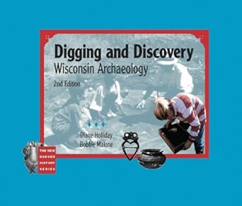 digging and discovery wisconsin archaeology 1st edition diane holliday ,bobbie malone 0870203762,