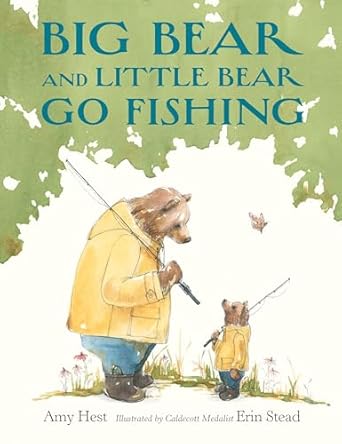 big bear and little bear go fishing 1st edition amy hest ,erin e stead 0823449750, 978-0823449750