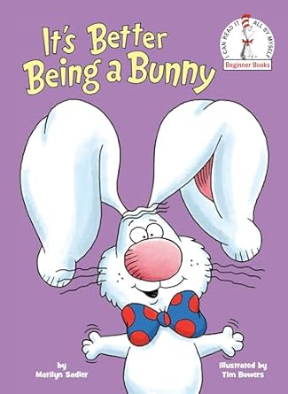 its better being a bunny an early reader book for kids 1st edition marilyn sadler ,tim bowers 0593434706,