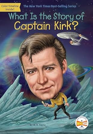 what is the story of captain kirk 1st edition m d payne ,who hq ,robert squier 1524791148, 978-1524791148