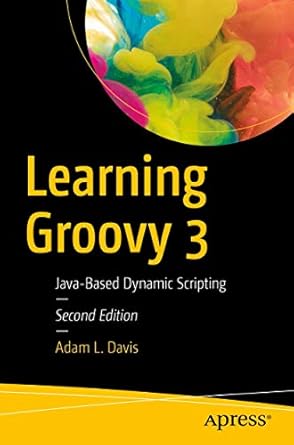 learning groovy 3 java based dynamic scripting 1st edition adam l davis 1484250575, 978-1484250570