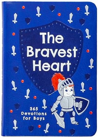 the bravest heart 365 devotions for boys 1st edition broadstreet publishing group llc 1424567033,