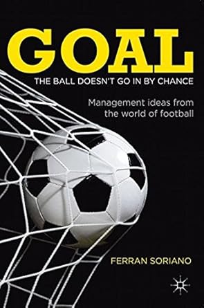 goal the ball doesnt go in by chance 1st edition ferran soriano 0230395031, 978-0230395039