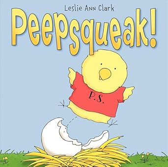 peepsqueak an easter and springtime book for kids 1st edition leslie ann clark 0062078011, 978-0062078018