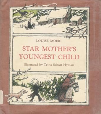 star mothers youngest child 1st edition louise moeri ,trina schart hyman 0395214068, 978-0395214060