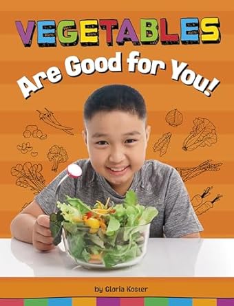 vegetables are good for you 1st edition gloria koster 1666351288, 978-1666351286