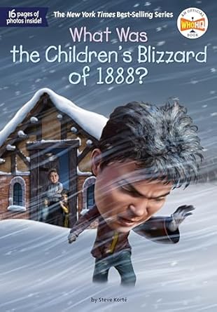 what was the childrens blizzard of 1888 1st edition steve korte ,who hq ,dede putra 0593520718, 978-0593520710