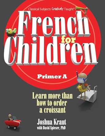 french for children primer a 1st edition joshua kraut ,david spieser phd ,lauraine gustafson 1600512798,
