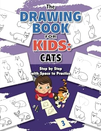 the drawing book for kids cats step by step with space to practice 1st edition lilia garvin ,avinash saini
