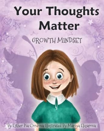 your thoughts matter negative self talk growth mindset 1st edition esther pia cordova ,mariya elizarova