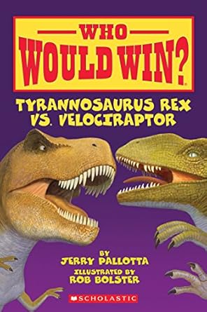 who would win tyrannosaurus rex vs velociraptor 1st edition jerry pallotta ,rob bolster 0545175739,