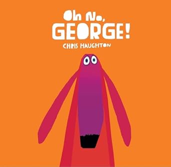 oh no george 1st edition chris haughton 0763676527, 978-0763676520