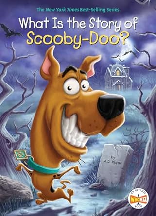 what is the story of scooby doo 1st edition m d payne ,who hq ,andrew thomson 1524788252, 978-1524788254