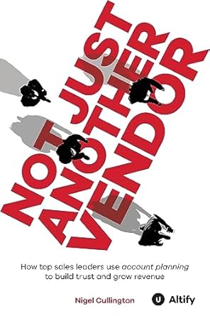 not just another vendor how top sales leaders use account planning to build trust and grow revenue 1st