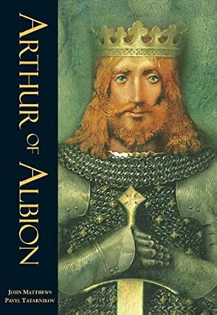 arthur of albion 1st edition john matthe ,pavel tatanikov 1846864712, 978-1846864711